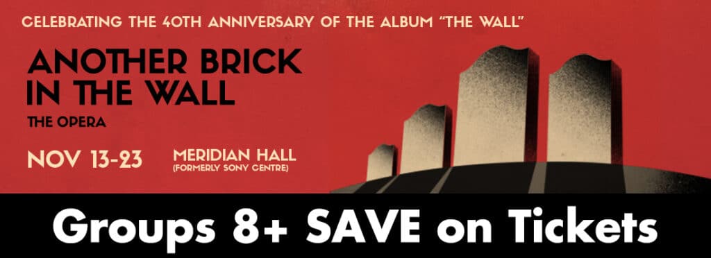 Another Brick in the Wall discount tickets. Save with FirstClass Group Tickets. November 13 Nov 23, 2019 - Meridian Hall (formerly Sony Centre) Toronto