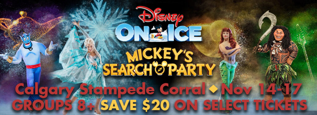 Disney On Ice and characters discount and group tickets Calgary Stampede Grandstand November 14 -17, 2019