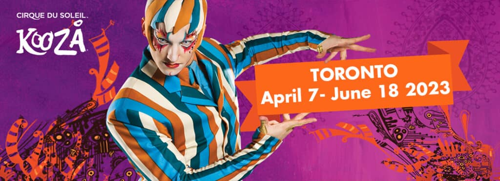 Ticket savings for Cirque Du Soleil Kooza in Toronto April 7 to June 18, 2023