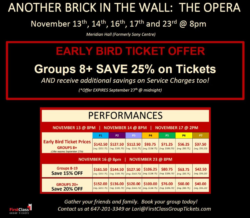 Pricing chart for Another Brick in the Wall discount tickets. Save with FirstClass Group Tickets. November 13 Nov 23, 2019 Five Shows- Meridian Hall (formerly Sony Centre) Toronto