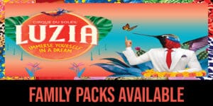 Discount Family Packs Available for Luzia Vancouver Concord Pacific Place- October 3 - December 15, 2019