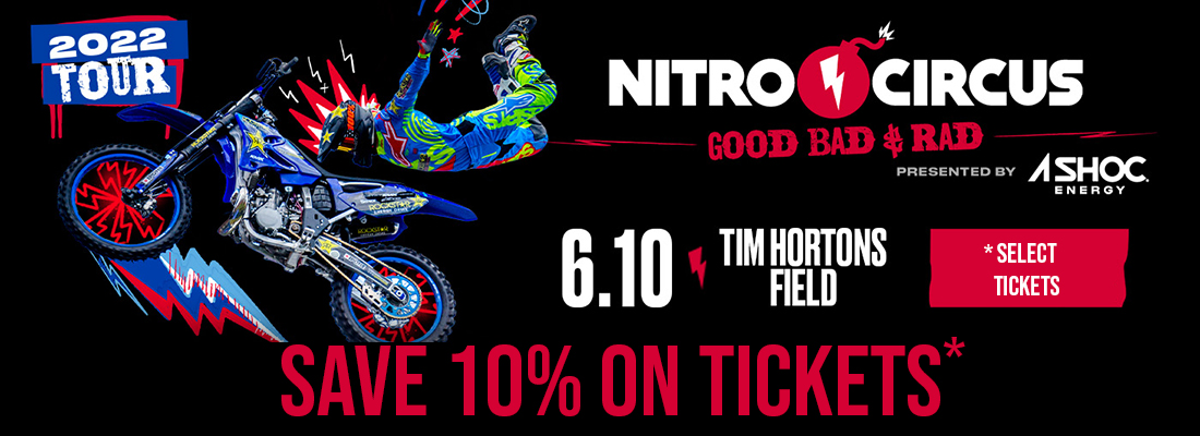 Tickets savings for Nitro Circus Live in Hamilton June 10 2022 Tim Hortons Field